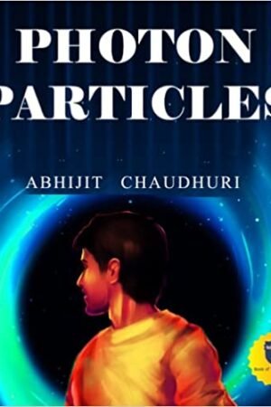 Photon Particles by Abhijit Chaudhuri from Publisher- Pandulipi Publishing