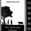 THE BIOSCOPE by Uttarayan Deb- 14 stories- One reel of real life. - Image 3